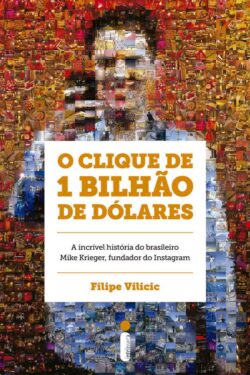 Baixar Livro O Clique de 1 Bilhao de Dolares Filipe Vilicic em PDF ePub e Mobi ou ler online