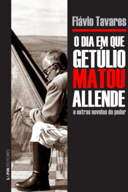 Baixar Livro O Dia em que Getulio Matou Allende Flavio Tavares em PDF ePub e Mobi ou ler online