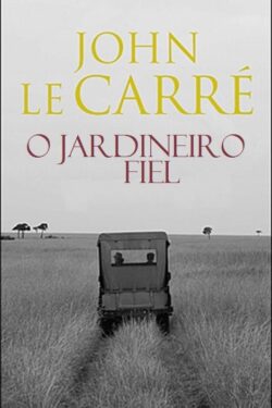 Baixar Livro O Jardineiro Fiel John Le Carré em PDF ePub e Mobi ou ler online