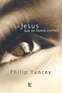 Baixar Livro O Jesus Que eu Nunca Conheci Philip Yancey em PDF ePub e Mobi ou ler online