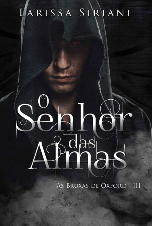 Baixar Livro O Senhor das Almas Trilogia Coração da Magia Vol 03 Larissa Siriani em PDF ePub e Mobi ou ler online