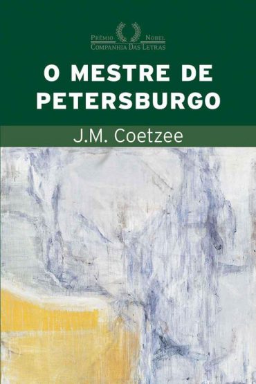 Baixar Livro O mestre de Petersburgo J. M. Coetzee em PDF ePub e Mobi ou ler online