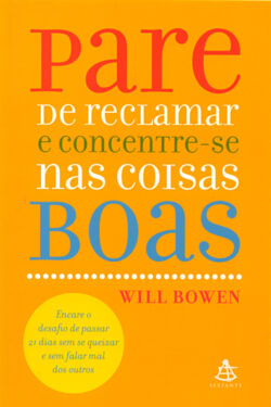 Baixar Livro Pare de Reclamar e Concentre se nas Coisas Boas Will Bowen em PDF ePub e Mobi ou ler online