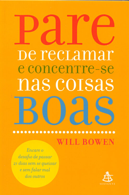 Baixar Livro Pare de Reclamar e Concentre se nas Coisas Boas Will Bowen em PDF ePub e Mobi ou ler online