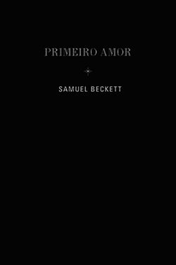 Baixar Livro Primeiro Amor Samuel Beckett em PDF ePub e Mobi ou ler online