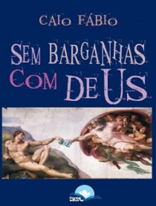 Baixar Livro Sem Barganhas com Deus Caio Fábio em PDF ePub e Mobi ou ler online