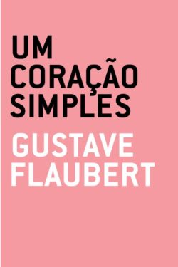 Baixar Livro Um Coracao Simples Gustave Flaubert em PDF ePub e Mobi ou ler online