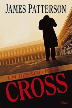 Baixar Livro Um Desafio para Cross James Patterson em PDF ePub e Mobi ou ler online