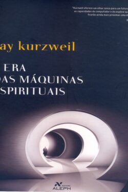 Baixar Livro A Era das Máquinas Espirituais Ray Kurzweil em PDF ePub e Mobi ou ler online