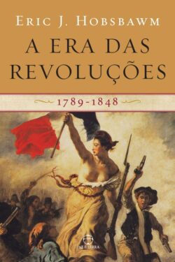 Baixar Livro A Era das Revolucoes Eric J. Hobsbawm em PDF ePub e Mobi ou ler online