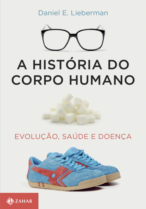 Baixar Livro A Historia do Corpo Humano Daniel E. Lieberman em PDF ePub e Mobi ou ler online