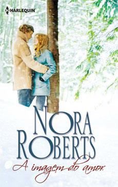 Baixar Livro A Imagem do Amor Nora Roberts em PDF ePub e Mobi ou ler online