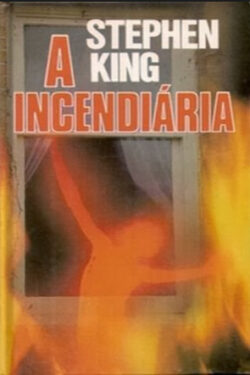 Baixar Livro A Incendiaria Stephen King em PDF ePub e Mobi ou ler online