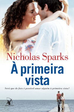 Baixar Livro A Primeira Vista Nicholas Sparks em PDF ePub e Mobi ou ler online