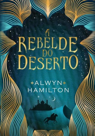 Baixar Livro A Rebelde do Deserto A Rebelde do Deserto Vol 01 Alwyn Hamilton em PDF ePub e Mobi ou ler online