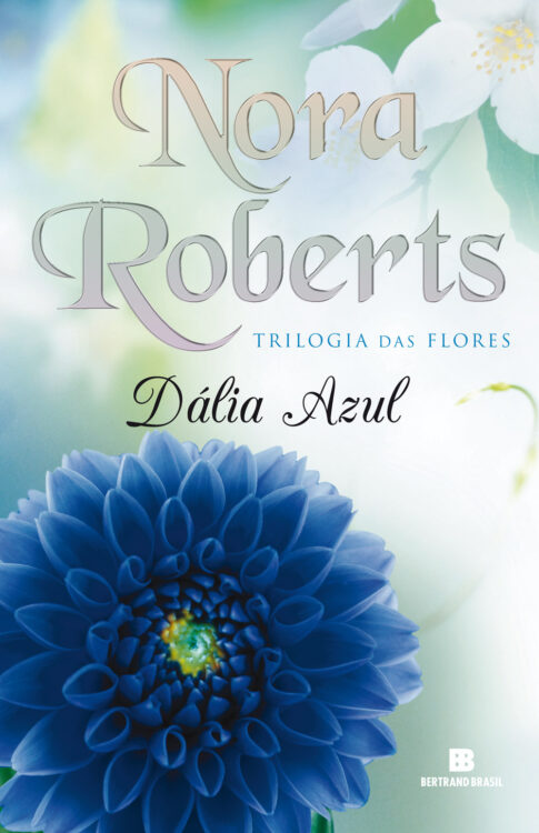 Baixar Livro Dalia Azul Trilogia das Flores Vol 01 Nora Roberts em PDF ePub e Mobi ou ler online