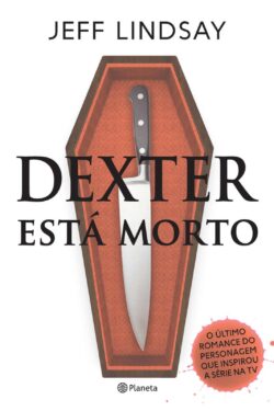 Baixar Livro Dexter Esta Morto Dexter Vol 08 Jeff Lindsay em PDF ePub e Mobi ou ler online