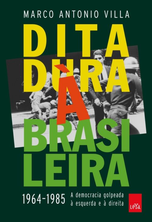 Baixar Livro Ditadura a Brasileira 1964 1985 Marco Antonio Villa em PDF ePub e Mobi ou ler online