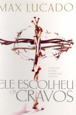 Baixar Livro Ele Escolheu os Cravos Max Lucado em PDF ePub e Mobi ou ler online