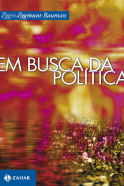 Baixar Livro Em Busca da Política Zygmunt Bauman em PDF ePub e Mobi ou ler online