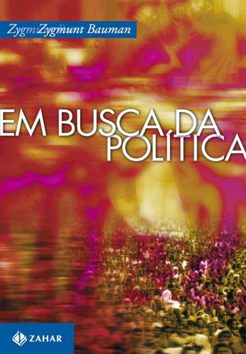 Baixar Livro Em Busca da Política Zygmunt Bauman em PDF ePub e Mobi ou ler online