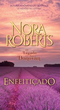 Baixar Livro Enfeiticado Minisserie Família Donovan Vol 04 Nora Roberts em PDF ePub e Mobi ou ler online