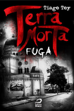 Baixar Livro Fuga Terra Morta Vol 01 Tiago Toy em PDF ePub e Mobi ou ler online