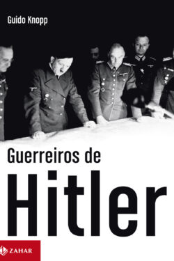 Baixar Livro Guerreiros de Hitler Guido Knopp em PDF ePub e Mobi ou ler online