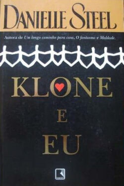 Baixar Livro Klone e Eu Danielle Steel em PDF ePub e Mobi ou ler online