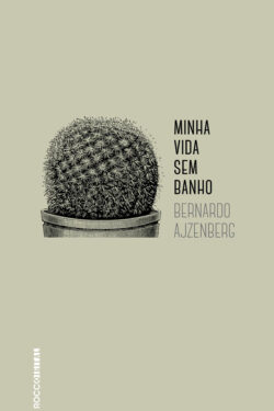 Baixar Livro Minha Vida Sem Banho Bernardo Ajzenberg em PDF ePub e Mobi ou ler online