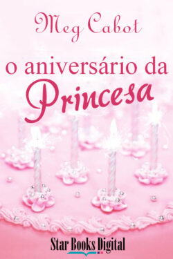 Baixar Livro O Aniversario Da Princesa Meg Cabot em PDF ePub e Mobi ou ler online