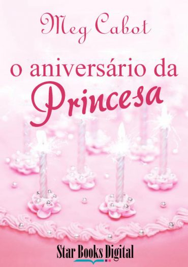 Baixar Livro O Aniversario Da Princesa Meg Cabot em PDF ePub e Mobi ou ler online