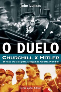 Baixar Livro O Duelo Churchill x Hitler John Lukacs em PDF ePub e Mobi ou ler online