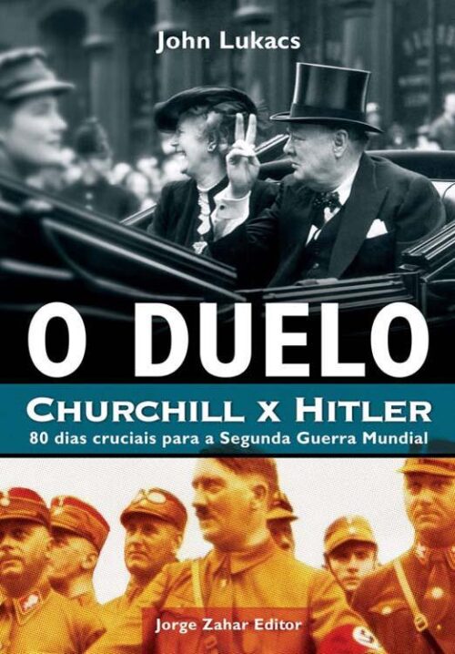 Baixar Livro O Duelo Churchill x Hitler John Lukacs em PDF ePub e Mobi ou ler online