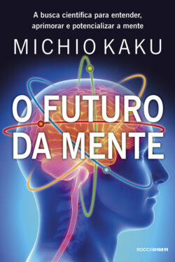 Baixar Livro O Futuro da Mente Michio Kaku em PDF ePub e Mobi ou ler online