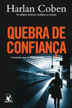 Baixar Livro Quebra de Confianca Myron Bolitar Vol 01 Harlan Coben em PDF ePub e Mobi ou ler online