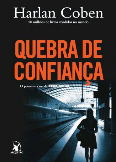 Baixar Livro Quebra de Confianca Myron Bolitar Vol 01 Harlan Coben em PDF ePub e Mobi ou ler online