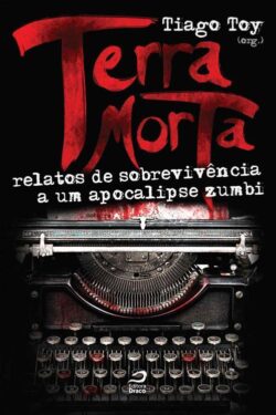 Baixar Livro Relatos de Sobrevivencia a um Apocalipse Zumbi Tiago Toy em PDF ePub e Mobi ou ler online