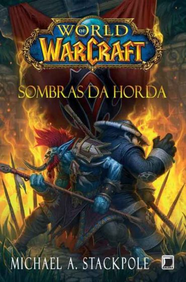 Baixar Livro Sombras da Horda World Of Warcraft Vol 12 Michael A. Stackpole em PDF ePub e Mobi ou ler online