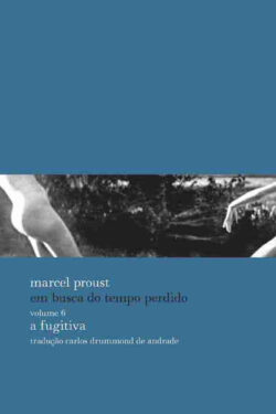 Em Busca do Tempo Perdido A Fugitiva Volume 6 Marcel Proust 1749105