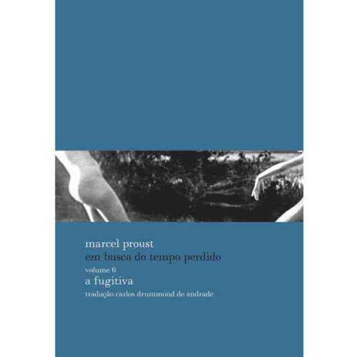 Em Busca do Tempo Perdido A Fugitiva Volume 6 Marcel Proust 1749105