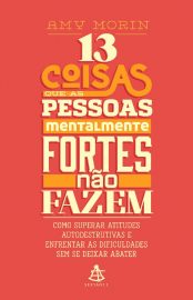 Baixar Livro 13 Coisas que as Pessoas Mentalmente Fortes nao Fazem Amy Morin em PDF ePub e Mobi ou ler online