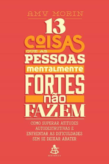 Baixar Livro 13 Coisas que as Pessoas Mentalmente Fortes nao Fazem Amy Morin em PDF ePub e Mobi ou ler online