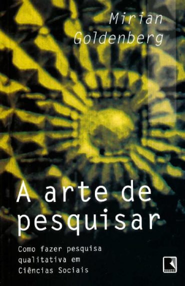 Baixar Livro A Arte de Pesquisar Mirian Goldenberg em PDF ePub e Mobi ou ler online