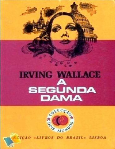 Baixar Livro A Segunda Dama Irving Wallace em PDF ePub e Mobi ou ler online