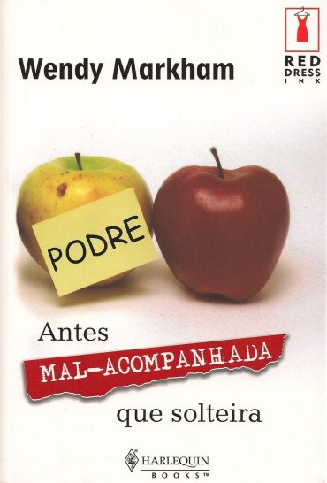 Baixar Livro Antes Mal Acompanhada que Solteira Wendy Markham em PDF ePub e Mobi ou ler online