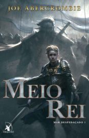 Baixar Livro Meio Rei Mar Despedacado Vol 01 Joe Abercrombie em PDF ePub e Mobi ou ler online