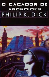 Baixar Livro O Cacador de Androides Philip K. Dick em PDF ePub e Mobi ou ler online