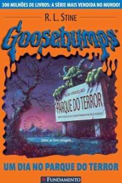 Baixar Livro O Parque do Terror Goosebumps Vol 06 R. L. Stine em PDF ePub e Mobi ou ler online