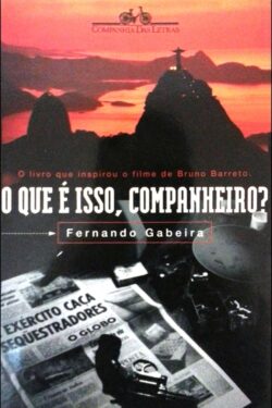 Baixar Livro O Que É Isso Companheiro Fernando Gabeira em PDF ePub e Mobi ou ler online